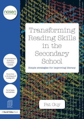 Transforming Reading Skills in the Secondary School: Simple strategies for improving literacy (David Fulton / Nasen) (nasen spotlight)