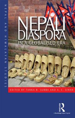 Nepali Diaspora in a Globalised Era (Nepal and Himalayan Studies)