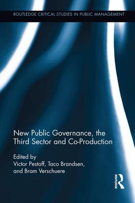 Image for New Public Governance, the Third Sector, and Co-Production (Routledge Critical Studies in Public Management)