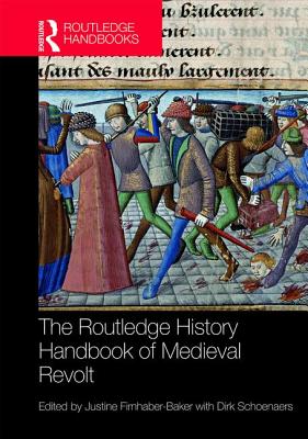 The Routledge History Handbook of Medieval Revolt (Routledge History Handbooks)