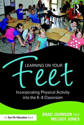 Learning on Your Feet: Incorporating Physical Activity into the K8 Classroom