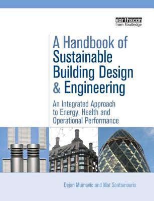 A Handbook of Sustainable Building Design and Engineering (BEST (Buildings Energy and Solar Technology))