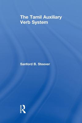The Tamil Auxiliary Verb System (Routledge Studies in Asian Linguistics)