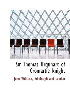 Sir Thomas Urquhart of Cromartie knight