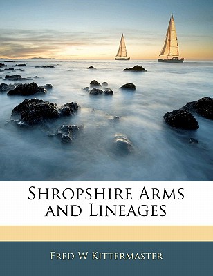 Shropshire Arms and Lineages