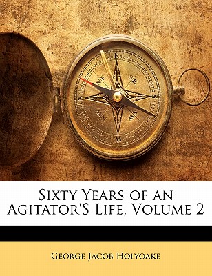 Sixty Years of an Agitator's Life, Volume 2