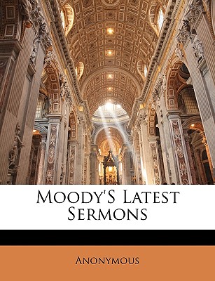 Moody's Latest Sermons
