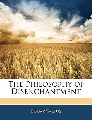 The Philosophy of Disenchantment