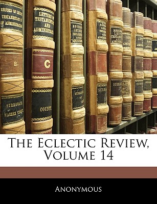 The Eclectic Review; Volume 14