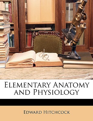 Elementary Anatomy and Physiology