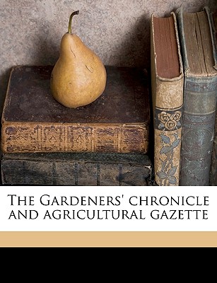 The Gardeners' chronicle and agricultural gazette Volume 1871 v.1