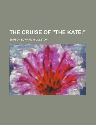 The Cruise of the Kate.