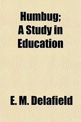 Humbug; A Study in Education
