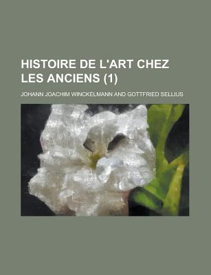 Histoire de L'Art Chez Les Anciens (1 )