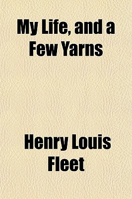 My Life, and a Few Yarns