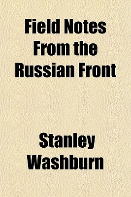 Field Notes from the Russian Front