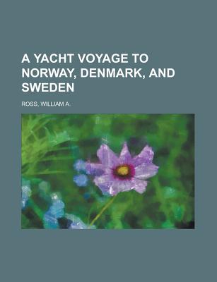A Yacht Voyage to Norway, Denmark, and Sweden