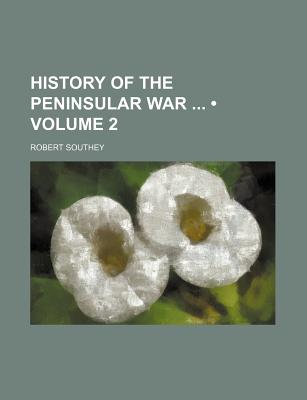 History of the Peninsular War (Volume 2)