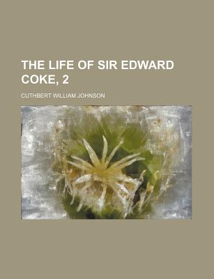 The Life of Sir Edward Coke, 2