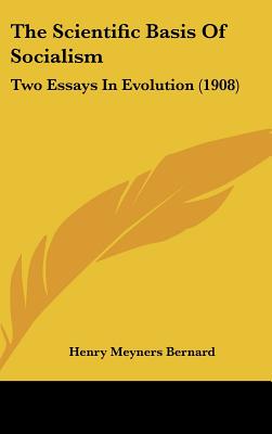The Scientific Basis Of Socialism: Two Essays In Evolution (1908)