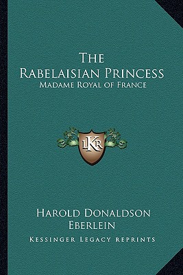 The Rabelaisian Princess: Madame Royal of France