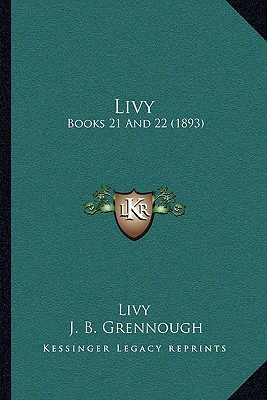 Livy: Books 21 And 22 (1893)