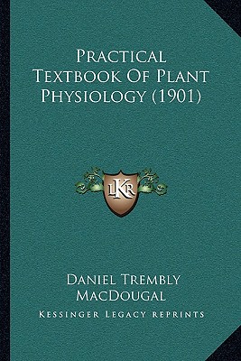 Practical Textbook of Plant Physiology (1901)
