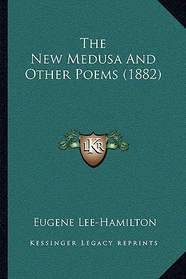 The New Medusa And Other Poems (1882)