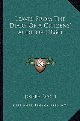 Leaves From The Diary Of A Citizens' Auditor (1884)