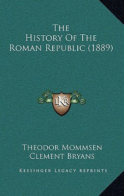 The History Of The Roman Republic (1889)