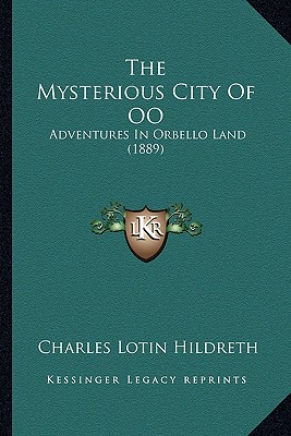 Mysterious City Of OO: Adventures In Orbello Land (1889)