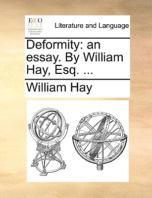 Deformity: an essay. By William Hay, Esq. ... Image for Deformity: an essay. By William Hay, Esq. ...