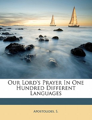 Our Lord's Prayer in one hundred different languages