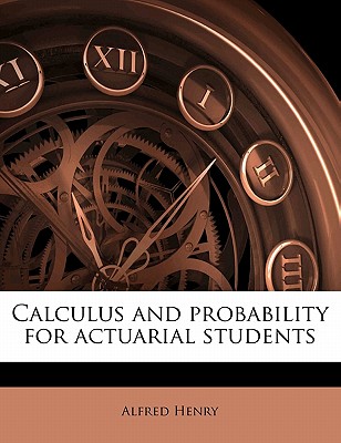 Calculus and probability for actuarial students