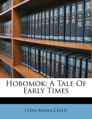Hobomok: A Tale Of Early Times (Afrikaans Edition)