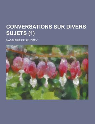 Conversations Sur Divers Sujets (1) (French Edition)
