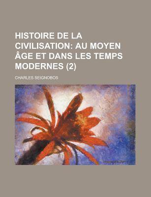 HISTOIRE DE LA CIVILISATION (2); AU MOYE
