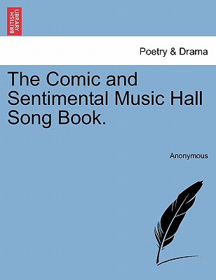 Image for The Comic and Sentimental Music Hall Song Book.