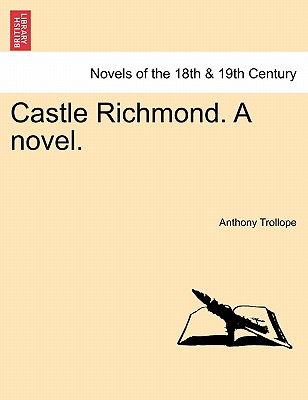Castle Richmond. A novel. Vol. I. Image for Castle Richmond. A novel. Vol. I.