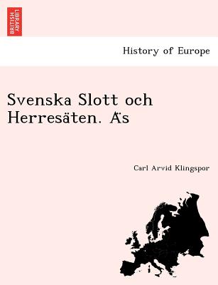 Svenska Slott och Herresa?ten. A?s (Swedish Edition) Image for Svenska Slott och Herresa?ten. A?s (Swedish Edition)