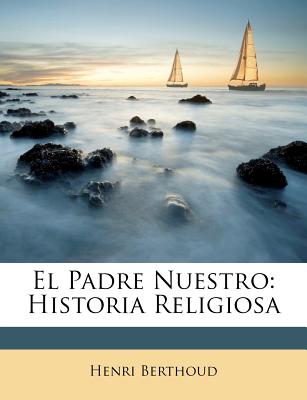 El Padre Nuestro: Historia Religiosa