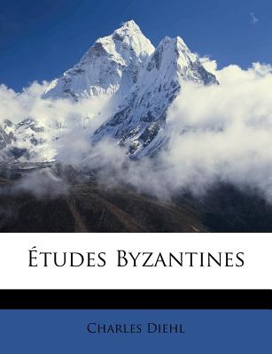 tudes Byzantines (French Edition)