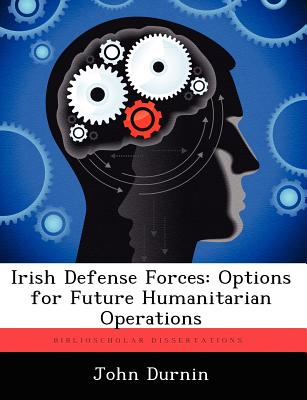 Irish Defense Forces: Options for Future Humanitarian Operations