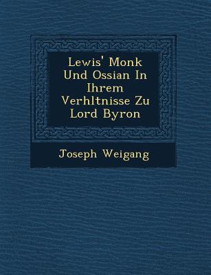 Image for Lewis' Monk Und Ossian In Ihrem Verh�ltnisse Zu Lord Byron Lewis' Monk Und Ossian In Ihrem Verh�ltnisse Zu Lord Byron