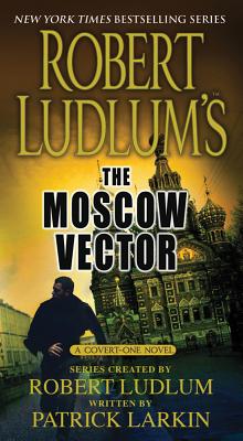Robert Ludlum's The Moscow Vector (Premium Edition): A Covert-One Novel