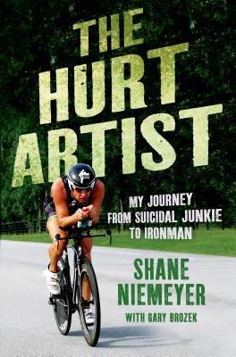 Image for Hurt Artist: My Journey from Suicidal Junkie to Ironman Hurt Artist: My Journey from Suicidal Junkie to Ironman