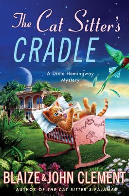 The Cat Sitter's Cradle: A Dixie Hemingway Mystery (Dixie Hemingway Mysteries)