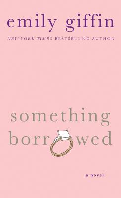 Image for Something Borrowed: A Novel Something Borrowed: A Novel