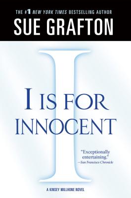 I Is for Innocent: A Kinsey Millhone Novel