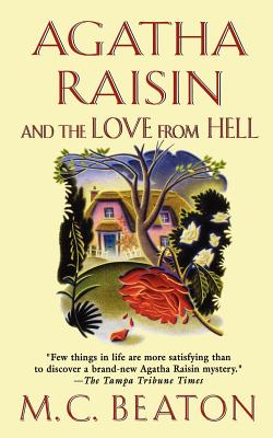 Agatha Raisin and the Love from Hell: An Agatha Raisin Mystery (Agatha Raisin Mysteries, 11)